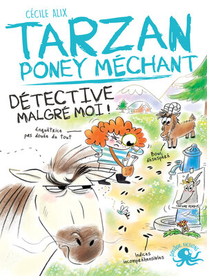 cover image of Tarzan, poney méchant – Détective malgré moi ! – Lecture roman jeunesse humour cheval – Dès 8 ans
